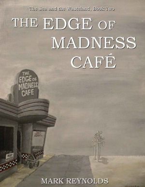 [The Sea and the Wasteland 02] • The Edge of Madness Cafe